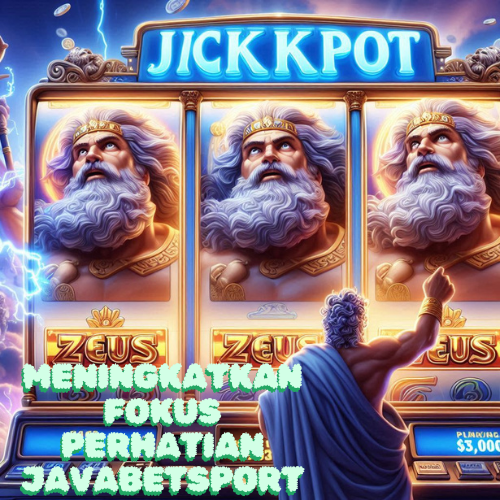 Meningkatkan Fokus Perhatian Javabetsport